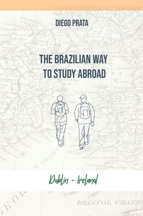 The Brazilian Way To Study Abroad: Dublin - Ireland