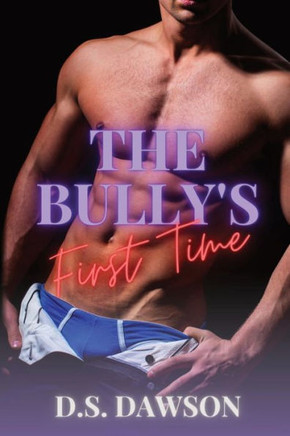 The Bully's First Time