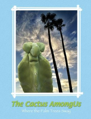 The Cactus Among Us