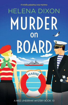 Murder On Board: A Totally Gripping Cozy Mystery (A Miss Underhay Mystery)