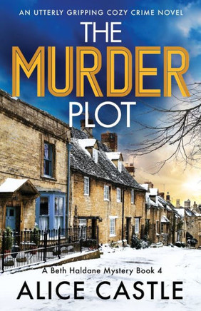 The Murder Plot: An Utterly Gripping Cozy Crime Novel (A Beth Haldane Mystery)