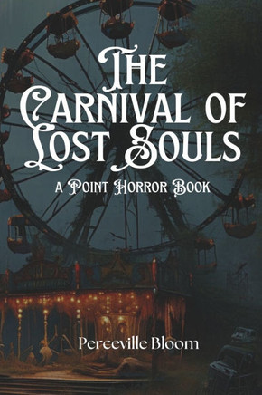 The Carnival of Lost Souls: A Point Horror Book