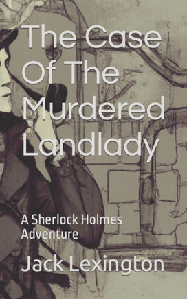The Case Of The Murdered Landlady: A Sherlock Holmes Adventure