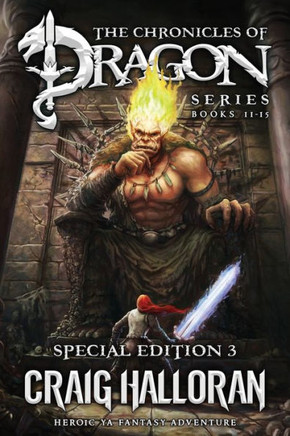 The Chronicles of Dragon Series: Special Edition #3 (Books 11-15): Heroic YA Fantasy Adventure