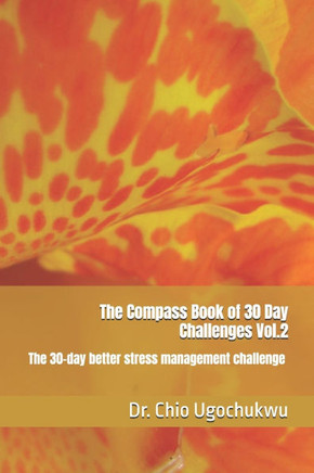 The Compass Book of 30 Day Challenges Vol.2: The 30-day better stress management challenge