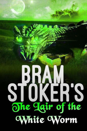 The Lair Of The White Worm (Best Novel Classics)