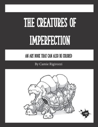 The Creatures of Imperfection: an Art Book that can Also be Colored
