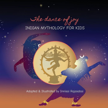 The Dance of Joy: Indian Mythology for Kids