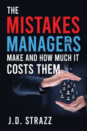 The Mistakes Managers Make And How Much It Costs Them