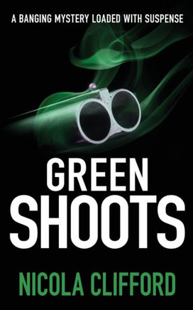 Green Shoots: A Banging Mystery Loaded With Suspense (The Welsh Crime Mysteries)
