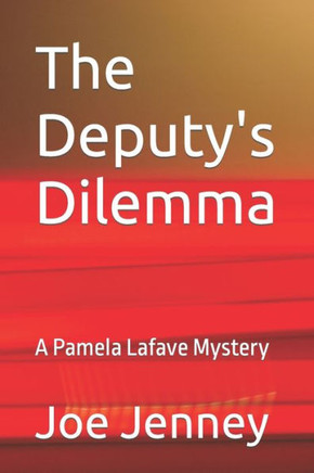 The Deputy's Dilemma: A Pamela Lafave Mystery