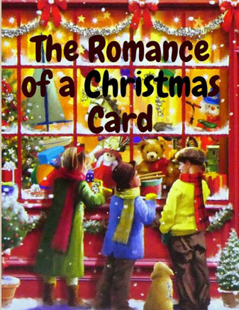 The Romance Of A Christmas Card: A Christmas Story