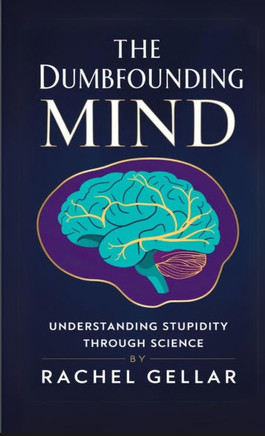 The Dumbfounding Mind: Understanding Stupidity Through Science
