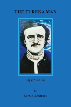 The Eureka Man: Edgar Allan Poe