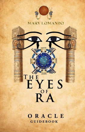 The Eyes of Ra: Ancient Egyptian Oracle Guidebook
