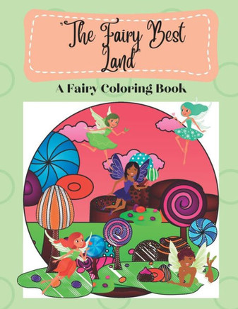The Fairy Best Land: A Fairy Coloring book