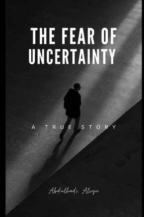 The Fear Of Uncertainty: A True Life Story filled with Storms, Love, Companionship, Pandemic & Injustices
