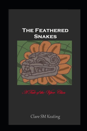 The Feathered Snakes: Book Seven of the Viper Clan
