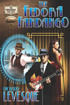 The Fedora Fandango: A Dieselpunk Adventure