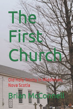 The First Church: Old Holy Trinity in Middleton, Nova Scotia