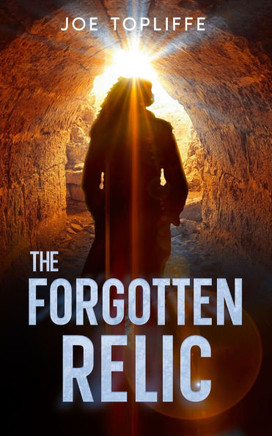 The Forgotten Relic: An Archaeological Thriller