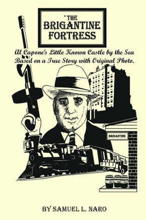 The Fortress Brigantine: Al Capone's little known castle by the sea