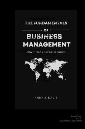 The Fundamentals of Business Management: How to build a successful business