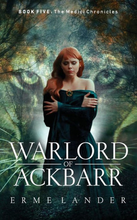 Warlord Of Ackbarr (The Medici Chronicles)