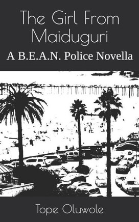 The Girl From Maiduguri: A B.E.A.N. Police Novella