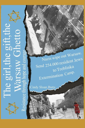 The girl, the gift, the Warsaw Ghetto: Resistance through hope and courage