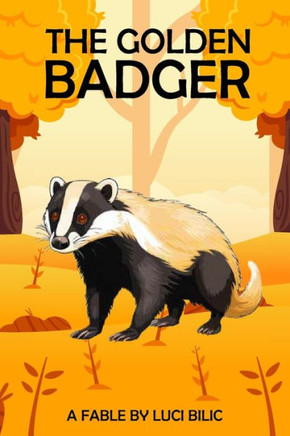 The Golden Badger: This Is Not a Fairy Tale But You May Disagree