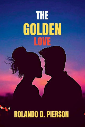 The Golden Love: Eternal Bond of Pure Affection, A Timeless Romance of Splendor.