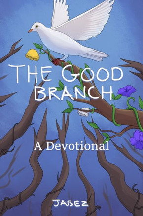 The Good Branch: Things I Wish I Knew When I First Got Saved