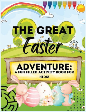 The Great Easter Adventure: A Fun Filled Activity Book For Kids!