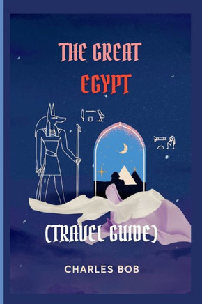 The Great Egypt: (Travel Guide)