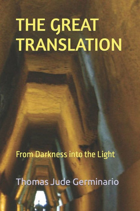 The Great Translation: From Darkness into the Light