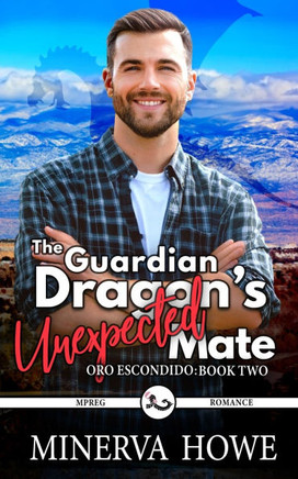 The Guardian Dragon's Unexpected Mate: A Dragon Mpreg Romance
