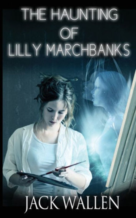 The Haunting of Lilly Marchbanks