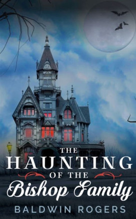 The Haunting of the Bishop Family