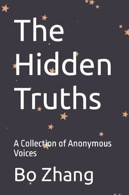 The Hidden Truths: A Collection of Anonymous Voices