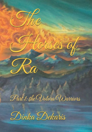 The Horses of Ra: Part 1: the Volora Warriors