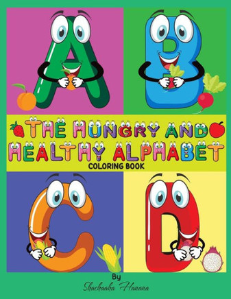 The Hungry and Healthy Alphabet Coloring Book: Coloring Book
