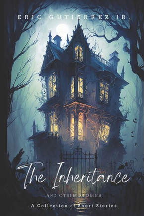 The Inheritance and other stories: A Collection of Short Stories