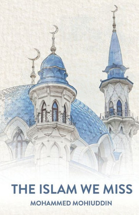 The Islam We Miss