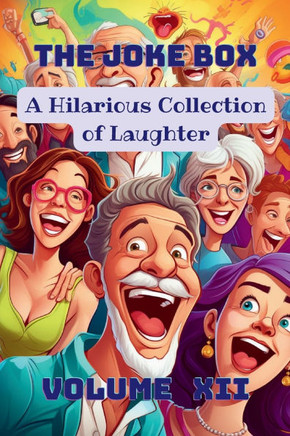 The Joke Box - A Hilarious Collection of Laughter: Volume XII - Large Print