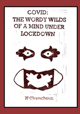 Covid: the Wordy Wilds of a Mind Under Lockdown