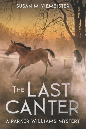 The Last Canter: A Parker Williams Mystery