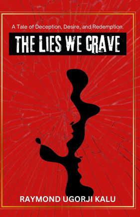 The Lies We Crave