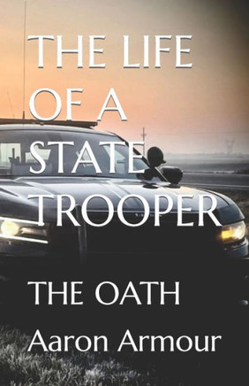 The Life of a State Trooper: The Oath