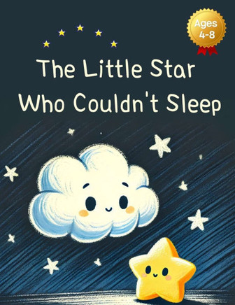 The Little Star Who Couldn't Sleep: A Journey to Find Sleep